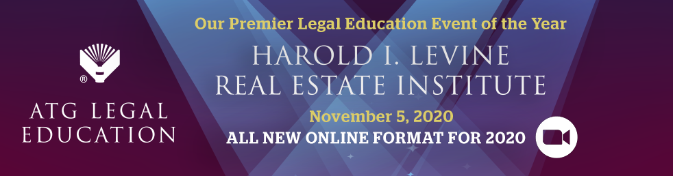 ATG Legal Education Harold I. Levine Institute, Our Premier Legal Education Event of the Year